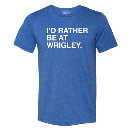Rather Be at Wrigley Tee Shirt – Wrigleyville Sports
